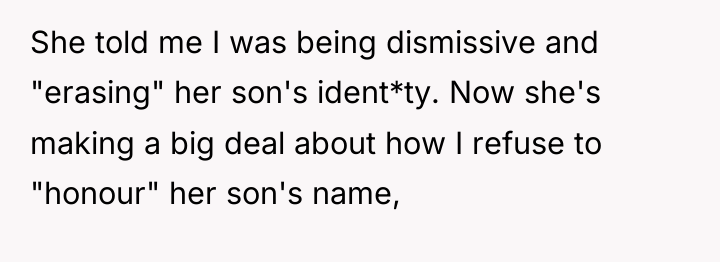 She told me I was being dismissive and "erasing" her...