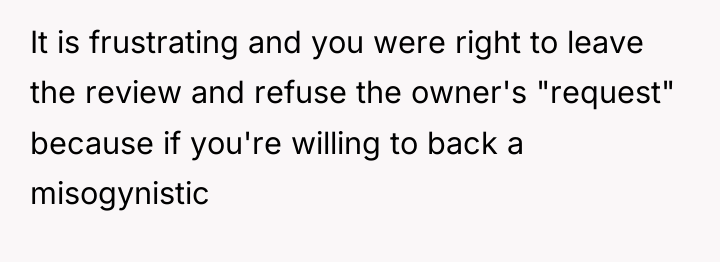 It is frustrating and you were right to leave the...