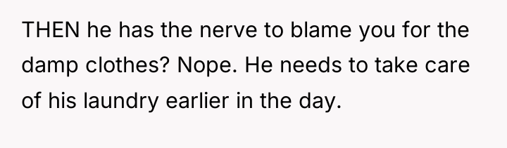 THEN he has the nerve to blame you for the...