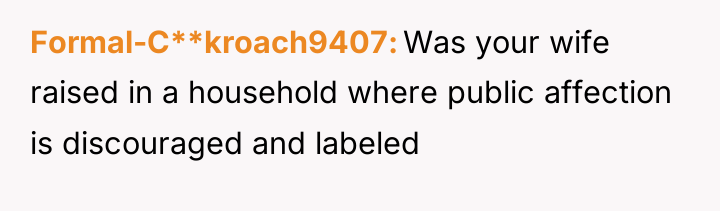 Formal-C**kroach9407 Was your wife raised in a household where public...