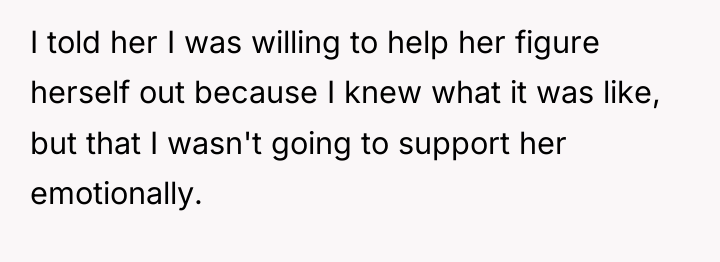 I told her I was willing to help her figure...