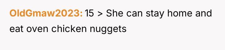 OldGmaw2023 15 > She can stay home and eat oven...