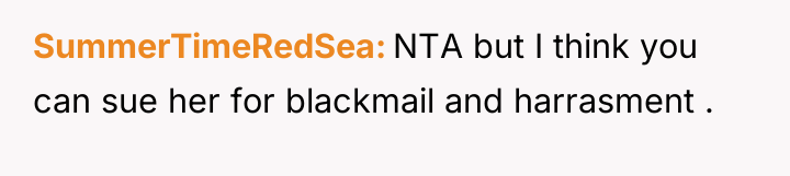 SummerTimeRedSea NTA but I think you can sue her for...