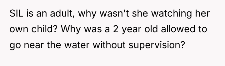 SIL is an adult, why wasn't she watching her own...