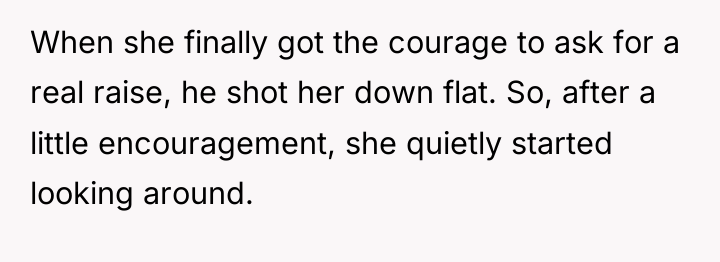 When she finally got the courage to ask for a...