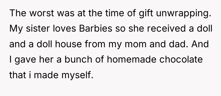 The worst was at the time of gift unwrapping. My...