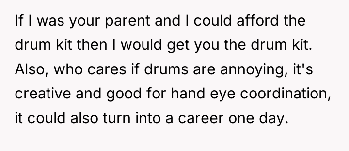 If I was your parent and I could afford the...