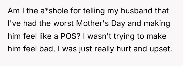 Am I the a*shole for telling my husband that I've...