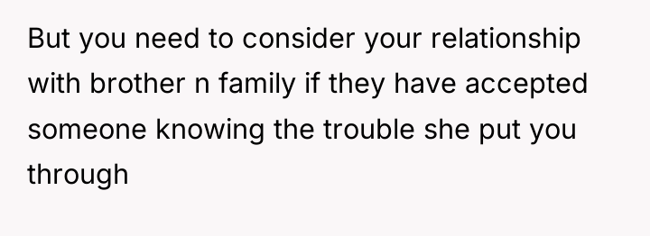 But you need to consider your relationship with brother n...