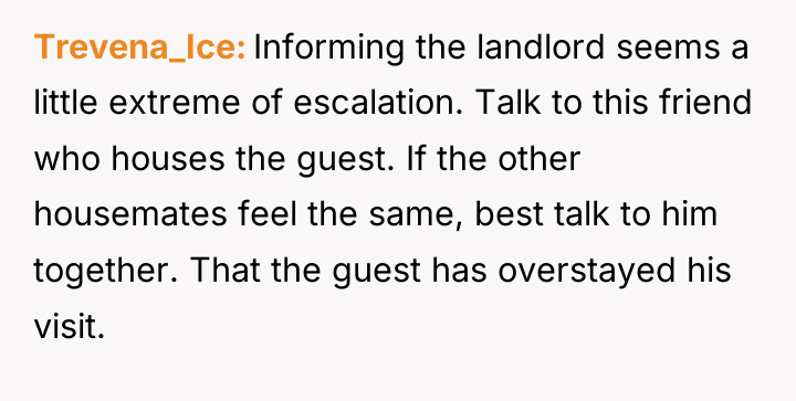 Trevena_Ice Informing the landlord seems a little extreme of escalation....