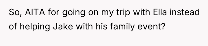 So, AITA for going on my trip with Ella instead...