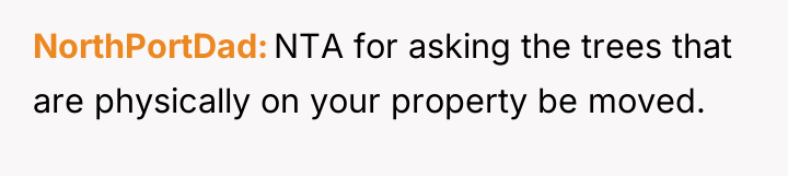 NorthPortDad NTA for asking the trees that are physically on...