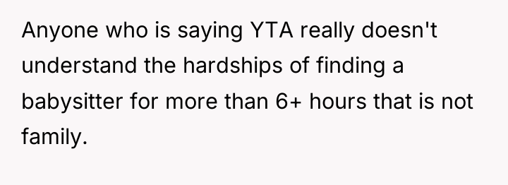 Anyone who is saying YTA really doesn't understand the hardships...