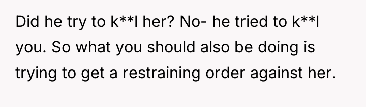 Did he try to k**l her? No- he tried to...