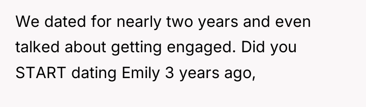 We dated for nearly two years and even talked about...