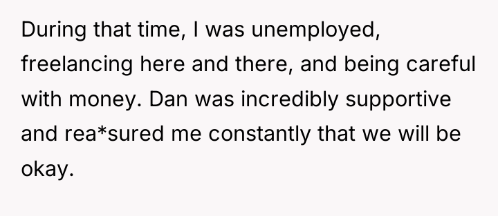 During that time, I was unemployed, freelancing here and there,...