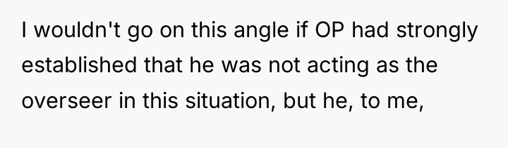 I wouldn't go on this angle if OP had strongly...
