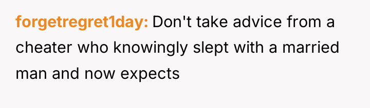 forgetregret1day Don't take advice from a cheater who knowingly slept...