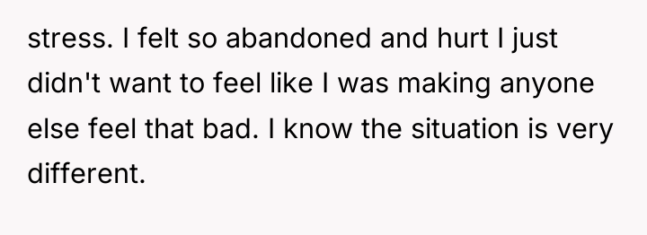 stress. I felt so abandoned and hurt I just didn't...