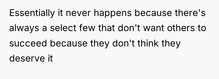Essentially it never happens because there's always a select few...