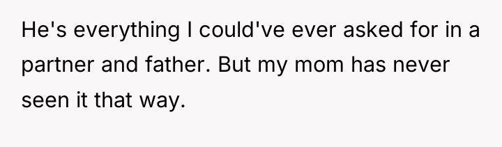He's everything I could've ever asked for in a partner...