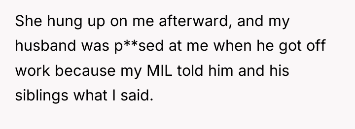 She hung up on me afterward, and my husband was...