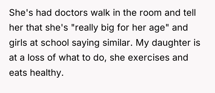 She's had doctors walk in the room and tell her...