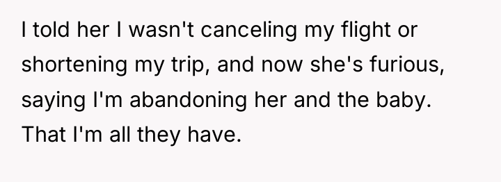 I told her I wasn't canceling my flight or shortening...