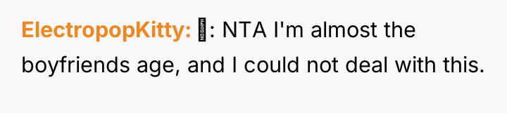 ElectropopKitty : NTA I'm almost the boyfriends age, and I...