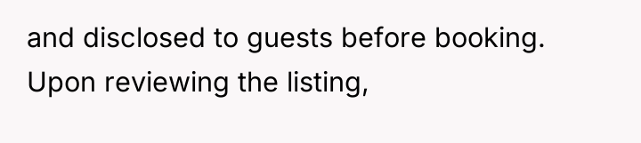 and disclosed to guests before booking. Upon reviewing the listing,