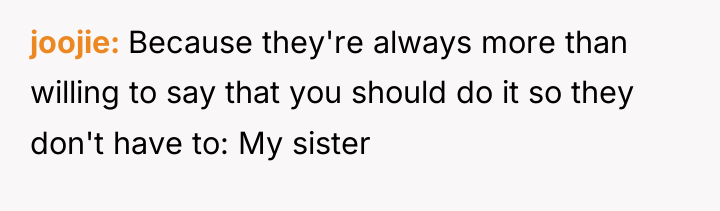 joojie Because they're always more than willing to say that...