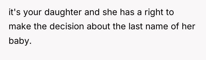 it's your daughter and she has a right to make...