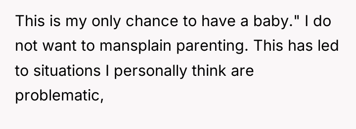 This is my only chance to have a baby." I...