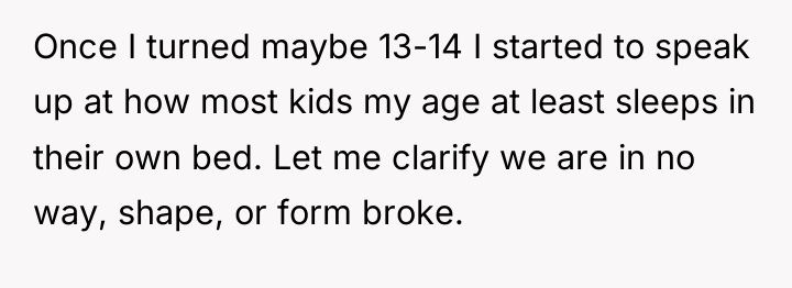 Once I turned maybe 13-14 I started to speak up...