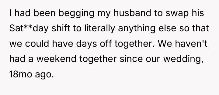 I had been begging my husband to swap his Sat**day...