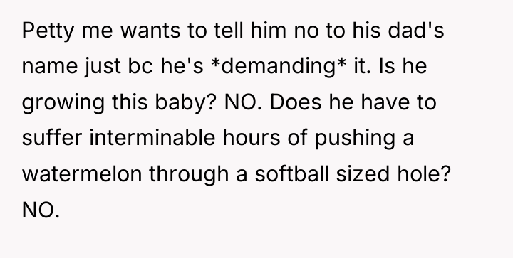 Petty me wants to tell him no to his dad's...