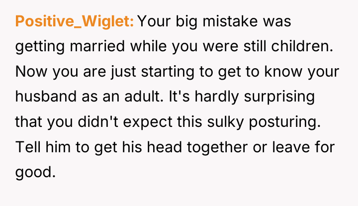 Positive_Wiglet Your big mistake was getting married while you were...