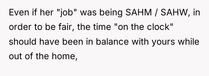 Even if her "job" was being SAHM / SAHW, in...