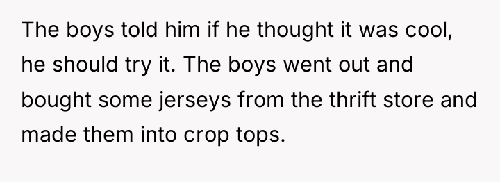 The boys told him if he thought it was cool,...