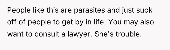 People like this are parasites and just suck off of...