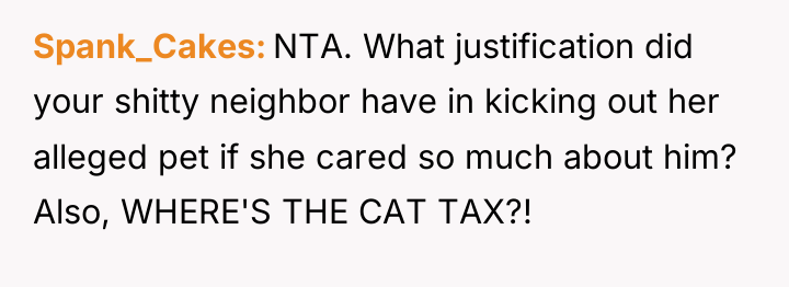 Spank_Cakes NTA. What justification did your shitty neighbor have in...