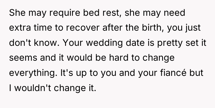 She may require bed rest, she may need extra time...