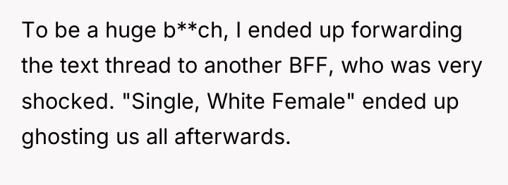 To be a huge b**ch, I ended up forwarding the...