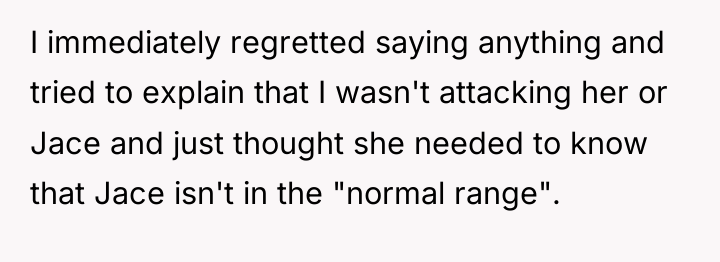 I immediately regretted saying anything and tried to explain that...