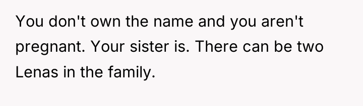 You don't own the name and you aren't pregnant. Your...