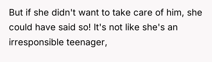 But if she didn't want to take care of him,...