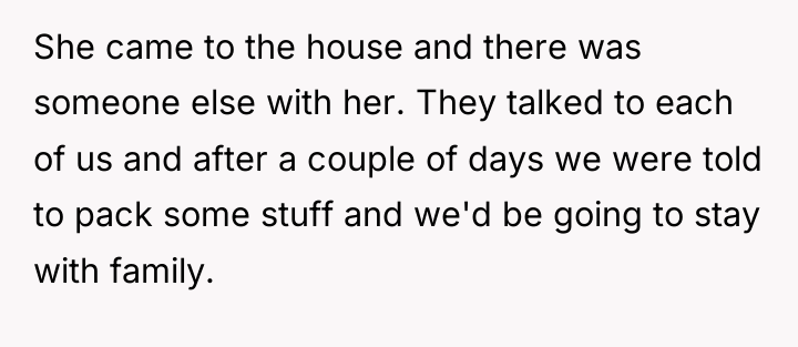 She came to the house and there was someone else...