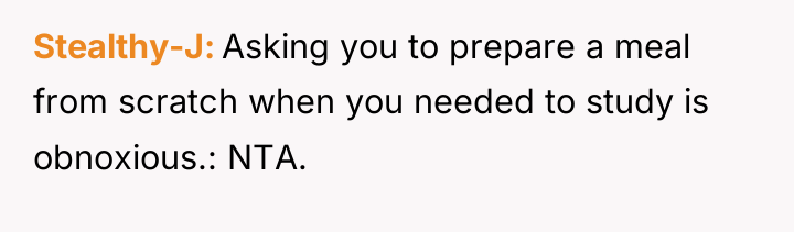 Stealthy-J Asking you to prepare a meal from scratch when...