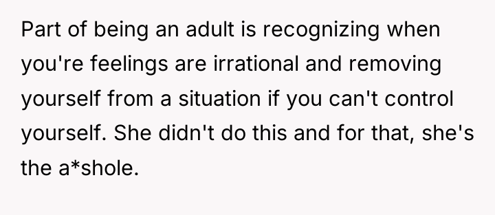 Part of being an adult is recognizing when you're feelings...