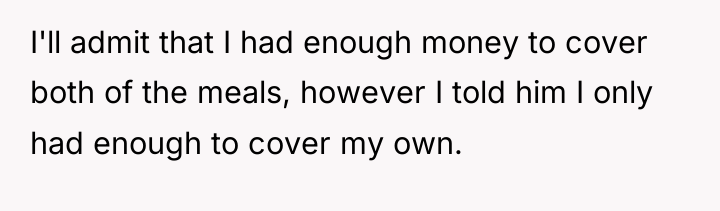I'll admit that I had enough money to cover both...
